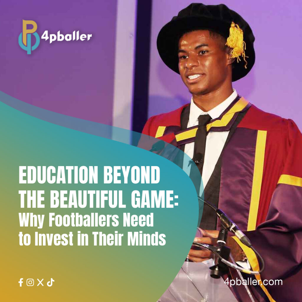 Education Beyond the Beautiful Game: Why Footballers Need to Invest in Their Minds