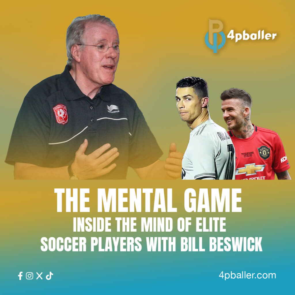 The Mental Game: Inside the Mind of Elite Soccer Players with Bill Beswick