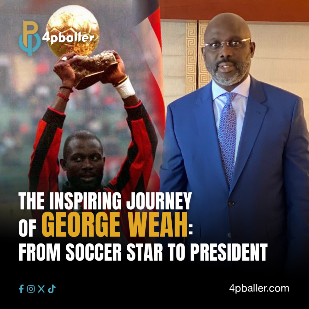 The Inspiring Journey of George Weah: From Soccer Star to President